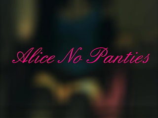Alice No Panties